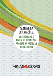 Caderno de Orientações: A prevenção e o trabalho social com famílias na Proteção Social Básica