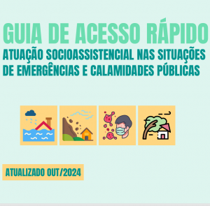 Guia de Acesso Rápido: Atuação Socioassistencial nas Situações de Emergências e Calamidades Públicas